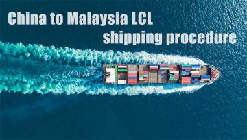 China to Malaysia door to door LCL consolidation sea shipping procedure 2023